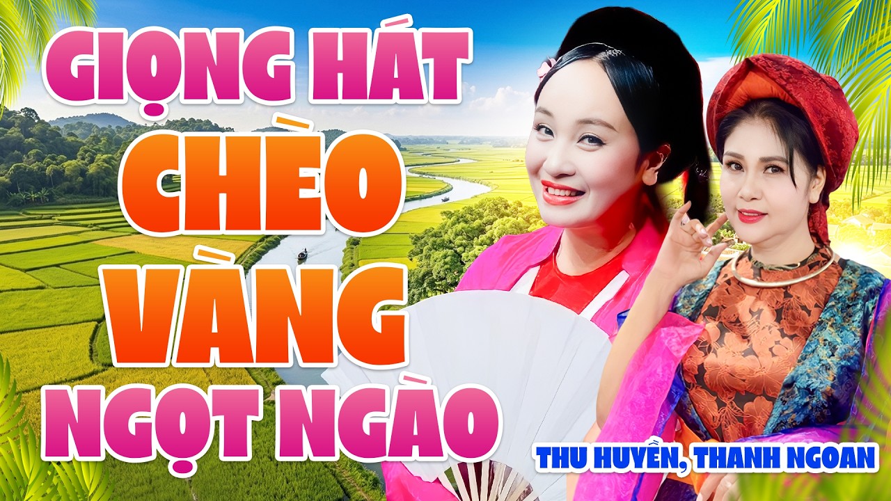 Thanh Ngoan Thu Huyền - Giọng Hát Chèo Vàng Ngọt Ngào Được Hàng Triệu Khán Giả Yêu Mến Vì Quá Hay