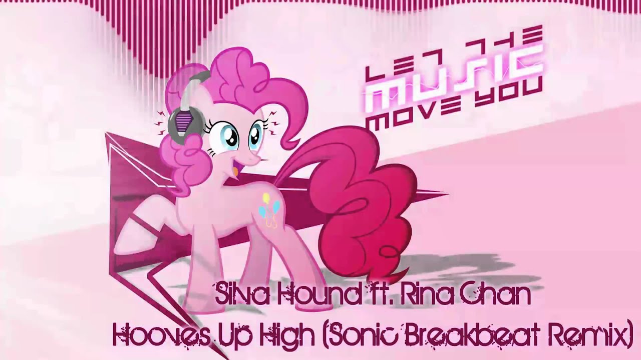[Remastered] Silva Hound ft. Rina-chan - Hooves Up High (Sonic Breakbeat Remix)