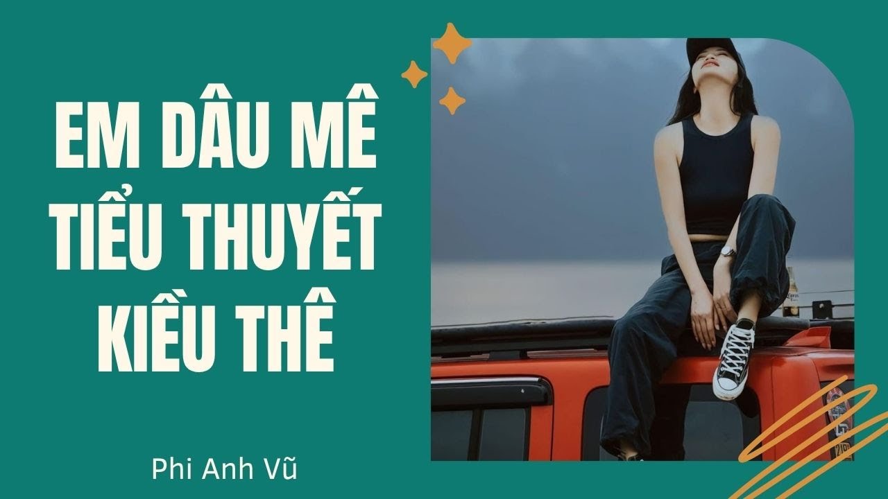 [Truyện Audio] Em Dâu Mê Tiểu Thuyết Kiều Thê | Phi Anh Vũ