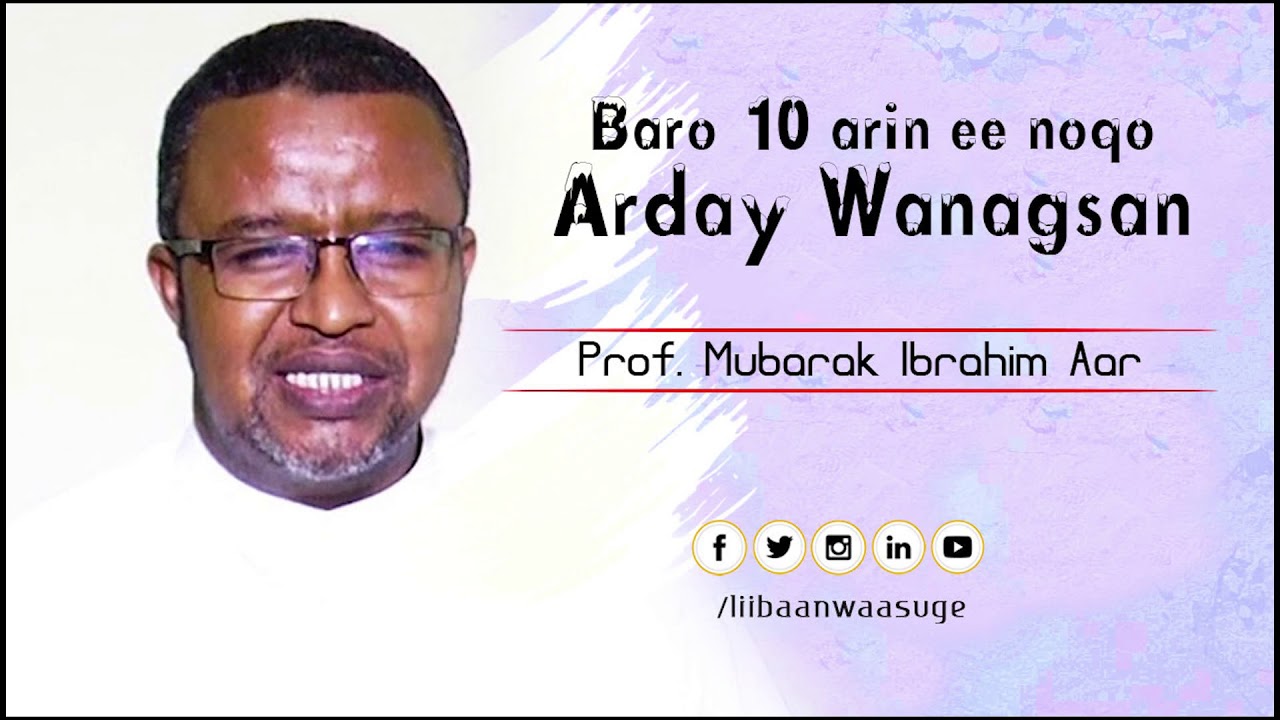 Baro 10 arin ee noqo Arday Wanagsan|►Prof. Mubarak Ibrahim Aar