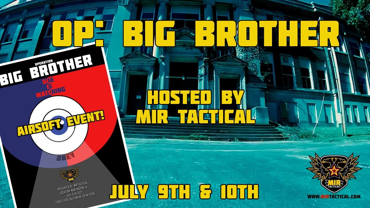 OP: Big Brother - Burlington, Iowa - Airsoft Event - July 9th & 10th