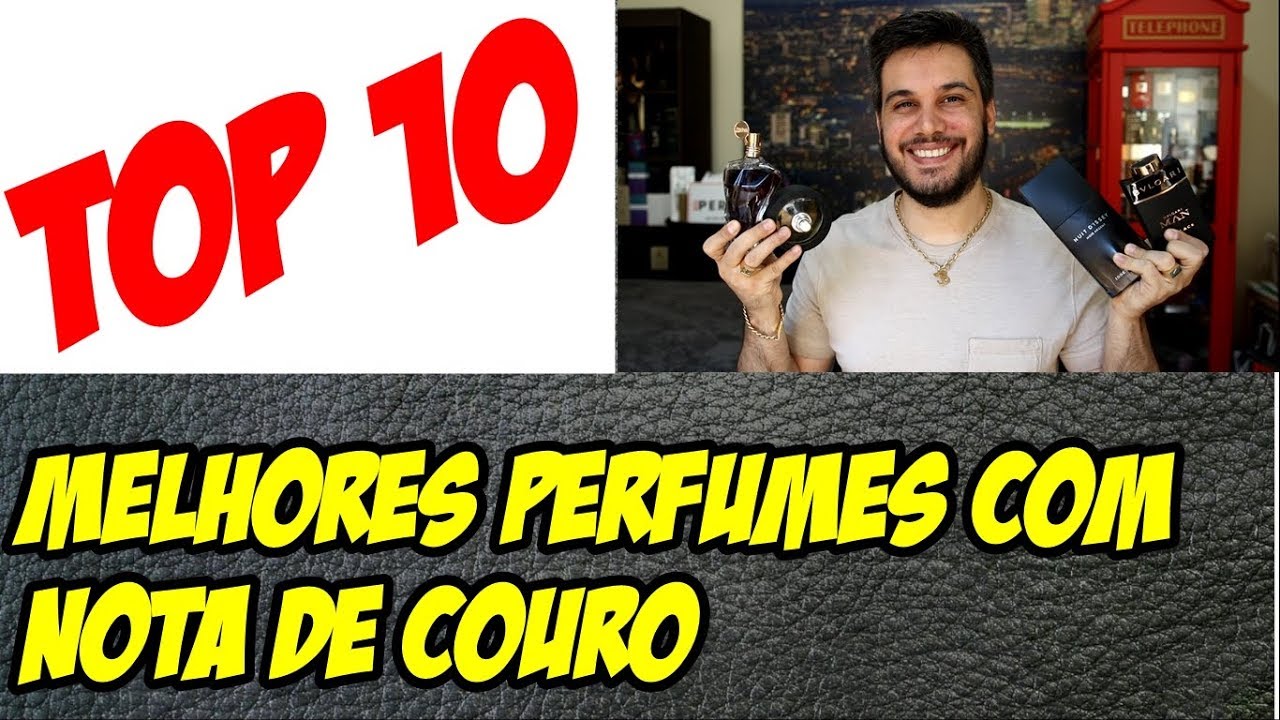 TOP 10 PERFUMES COM NOTA DE COURO - Os Melhores Importados que tenho na coleção