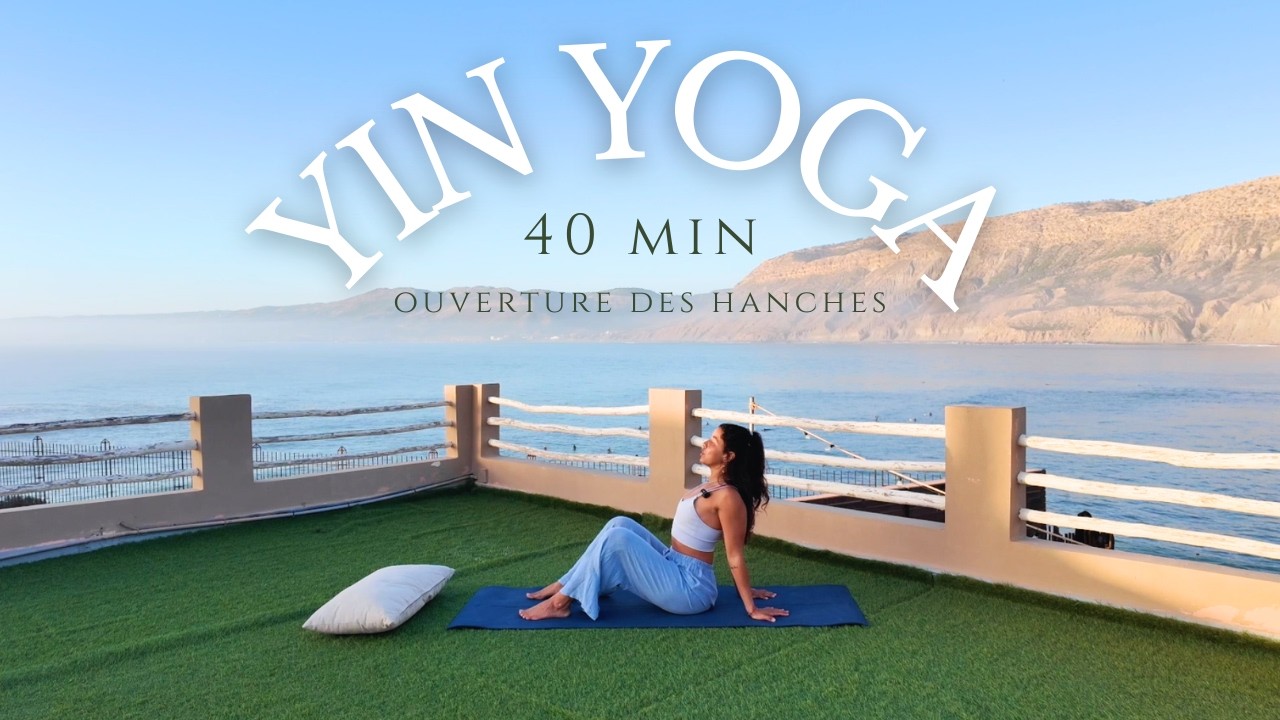 Yin Yoga – 40 min | Ouverture des hanches & libération des tensions