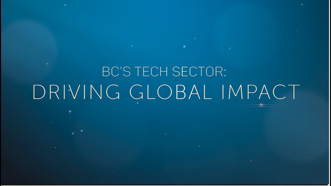 The Voice of BC's Entrepreneurs - BC's Tech Sector Driving Impact