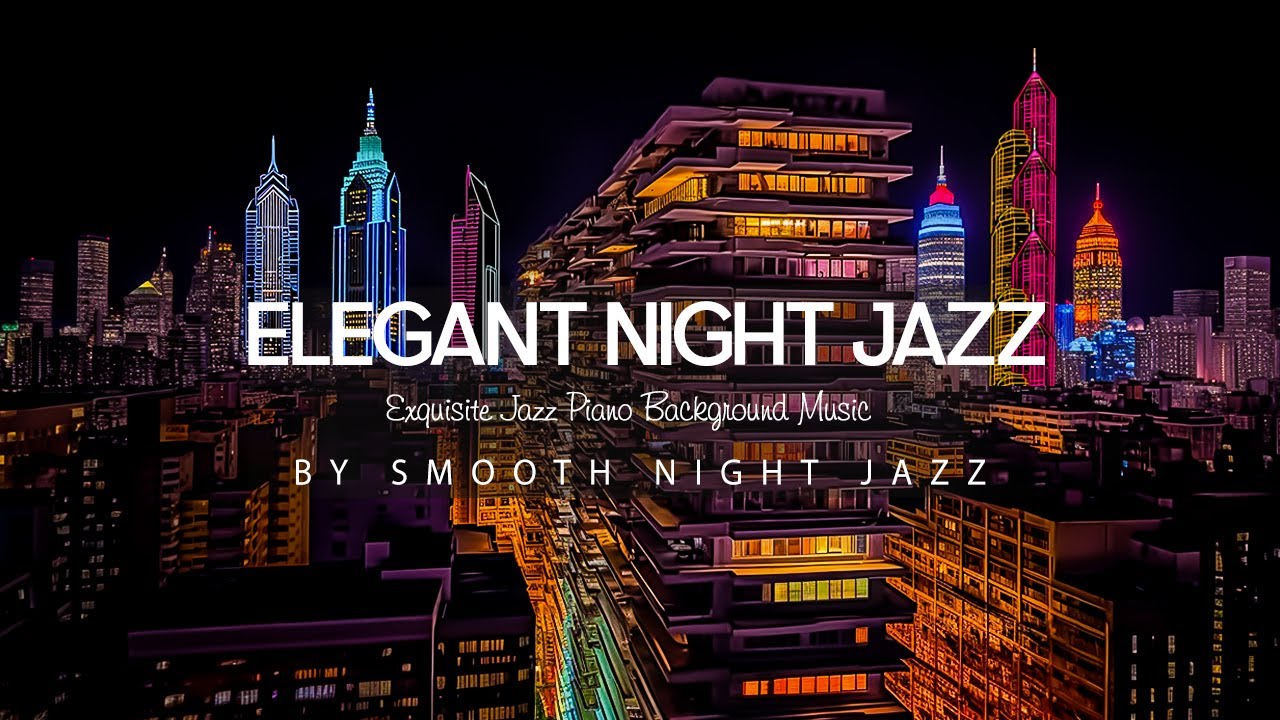 Exquisite Elegant Night Jazz - Relax & Comfortable Jazz Piano Background Music for Sleep, Chillout