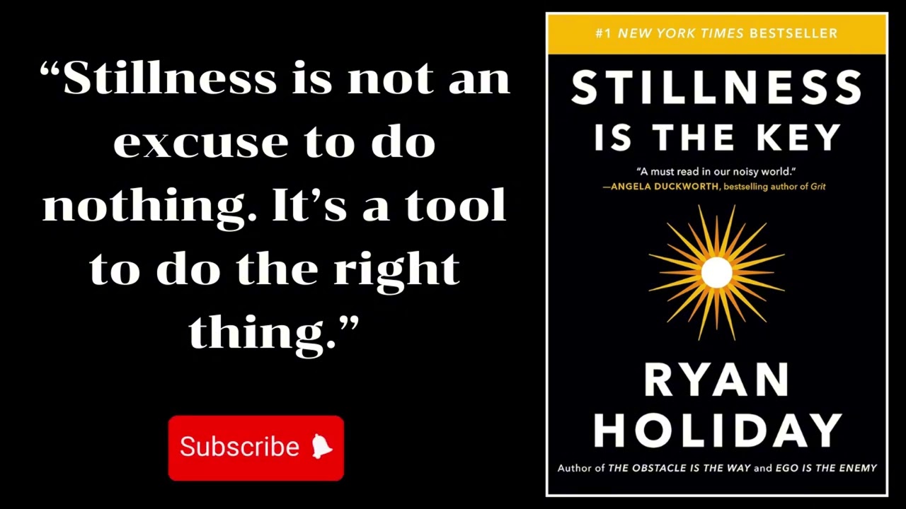 Stillness Is the Key by Ryan Holiday – Why Slowing Down Changes Everything | The Book Whisperer