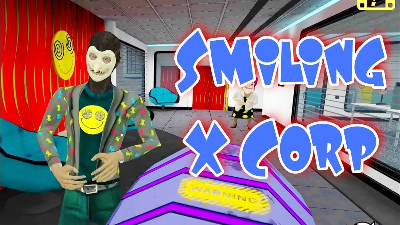 Smiling X Corp Full Gameplay
