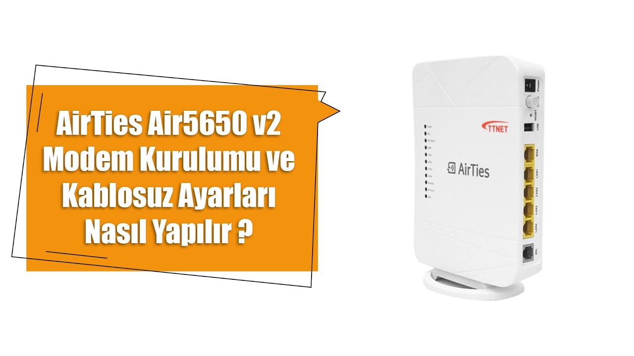 AirTies Air5650 v2 Modem Kurulumu ve Kablosuz Ayarları Nasıl Yapılır?