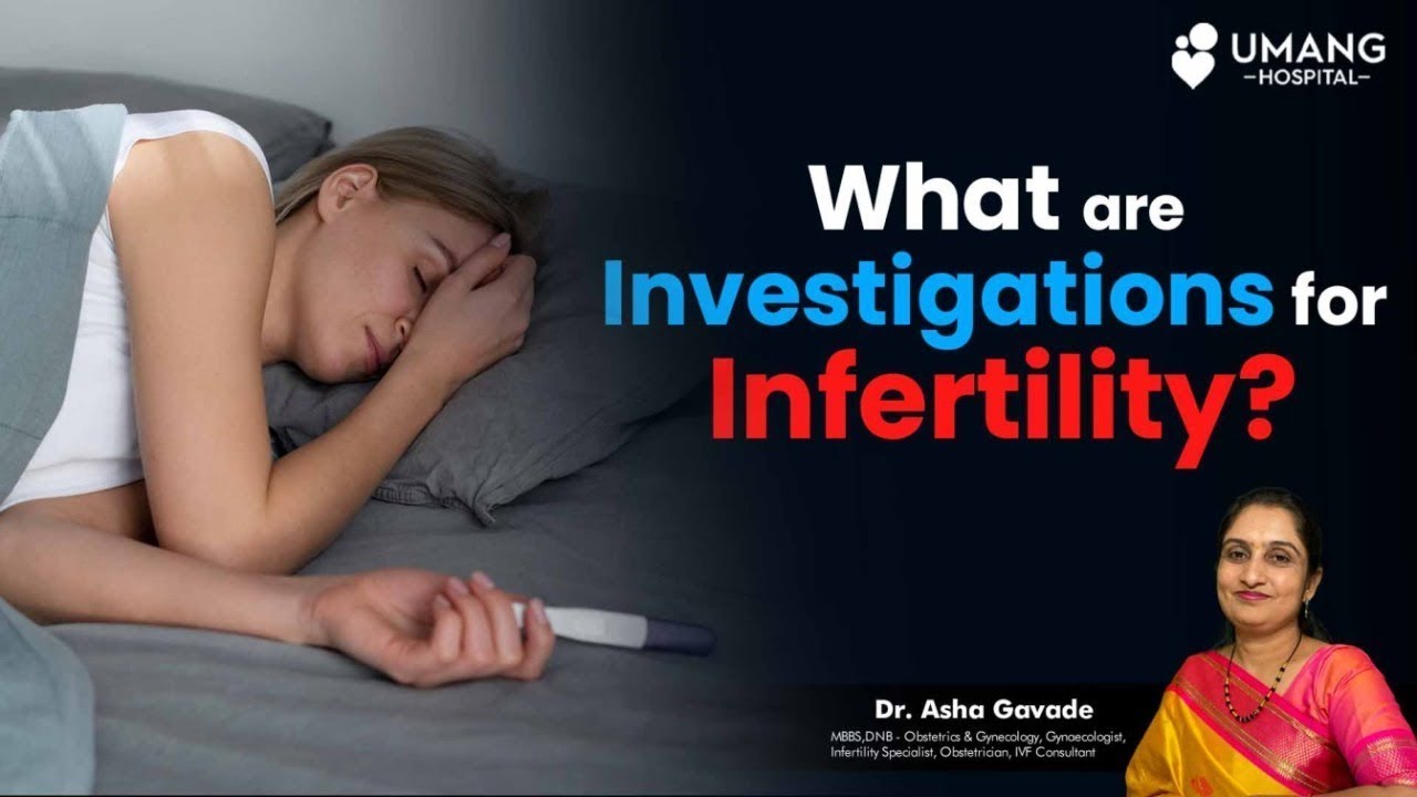 What are Investigations for Infertility?