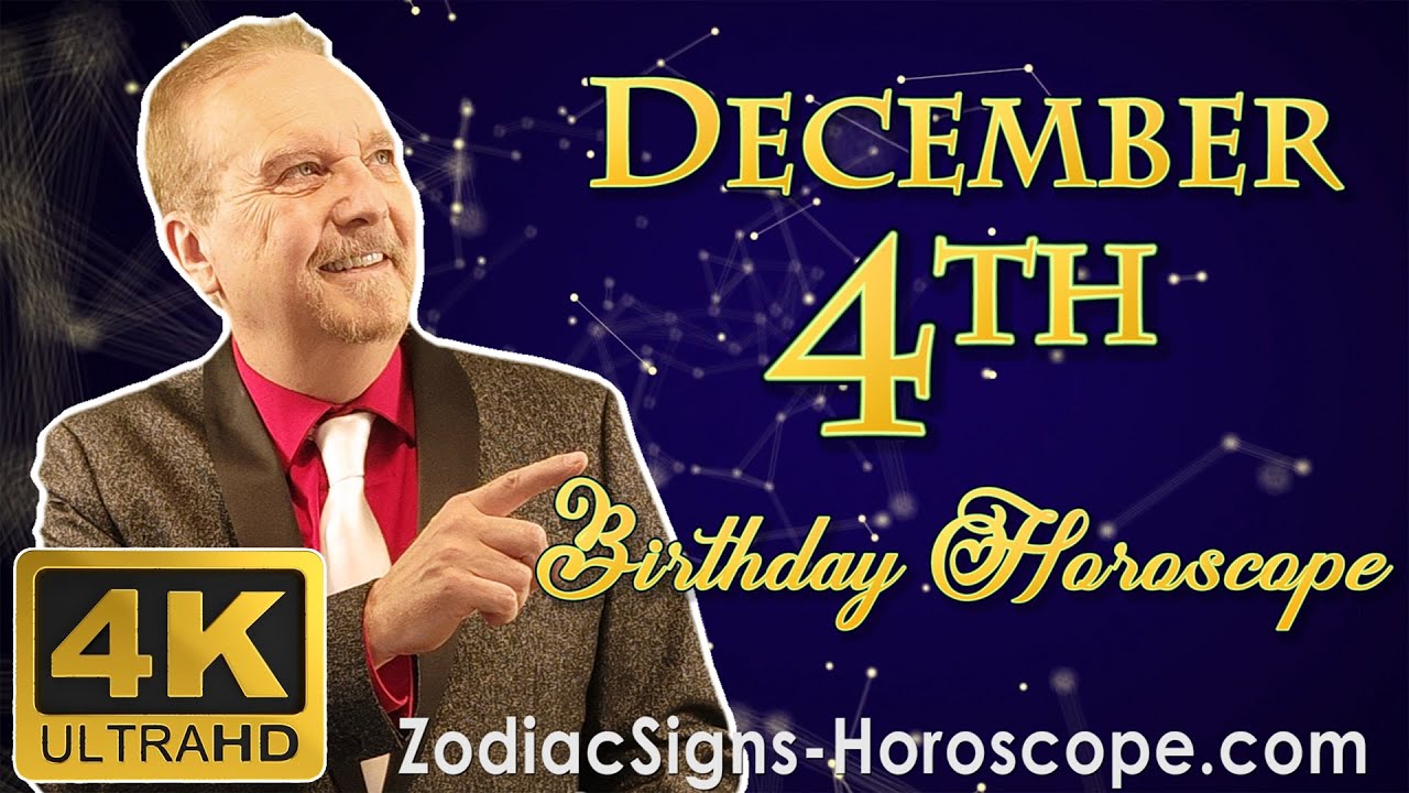 December 4 Zodiac Horoscope and Birthday Personality | December 4th Birthday Personality Analysis