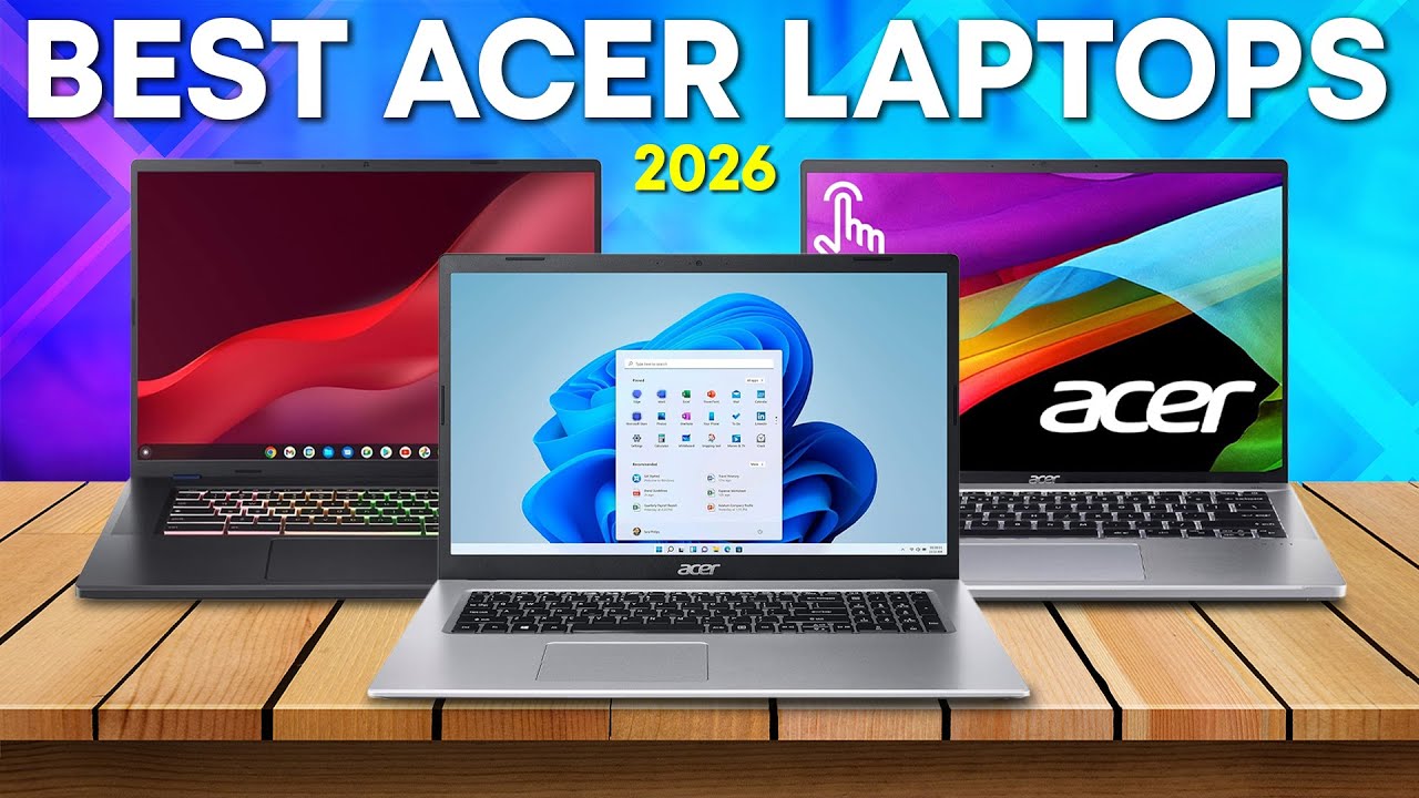 Best Acer Laptops 2026 - Top 5 You Should Consider!