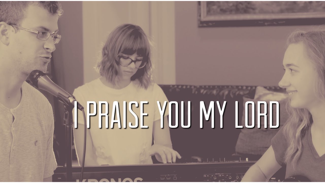 I praise You My Lord (Original Song) | Worship Video