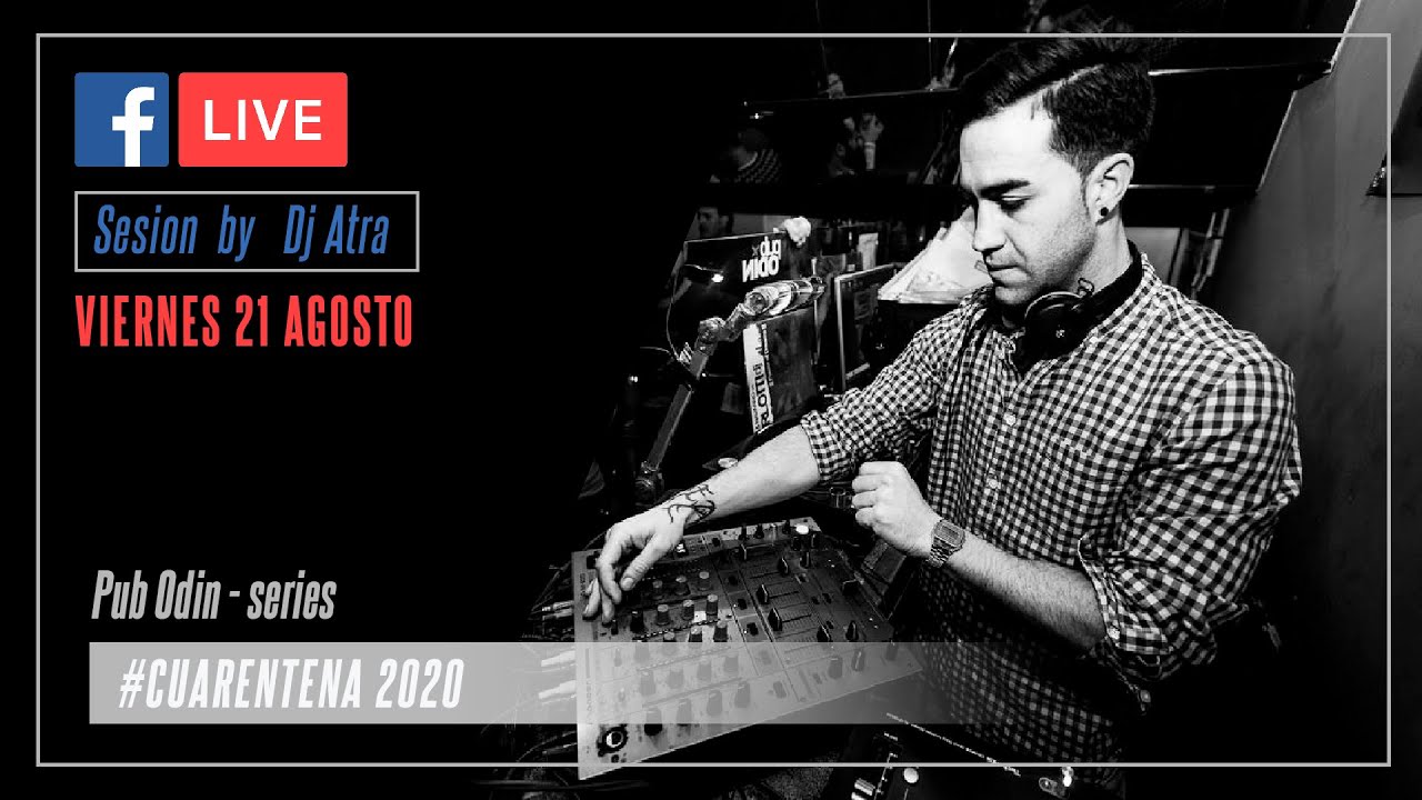 REMEMBER.DJ ATRA - FACEBOOK LIVE_PUB ODIN SERIES (VIERNES 21 DE AGOSTO)
