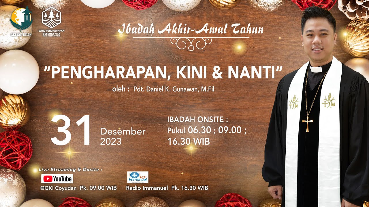 IBADAH AKHIR - AWAL TAHUN   Pkl. 09.00 WIB  - 31 Desember 2023