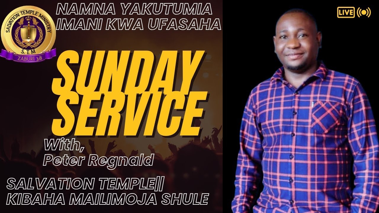 HOW TO USE FAITH EFFECTIVELY(NAMNA YA KUTUMIA IMANI KWAUFASAHA) SUNDAY SERVICE