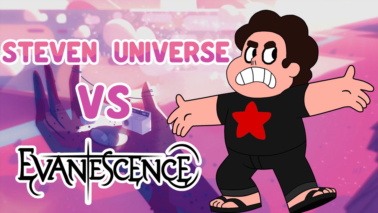 Bring Me To Steven - Rebeccanescence (Steven Universe VS Evanescence)