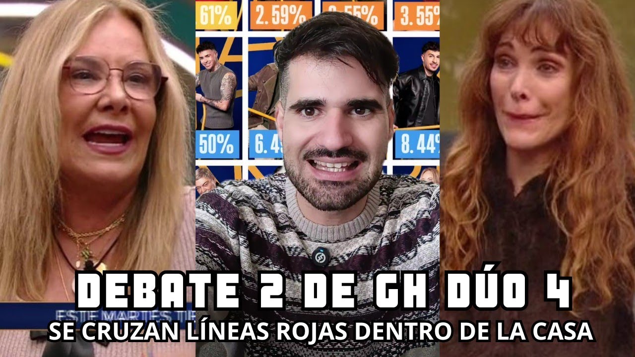 DEBATE 2 de GH DÚO: ESTALLA la CONVIVENCIA y CRUZAN líneas ROJAS en la CASA - Hablamos de tele