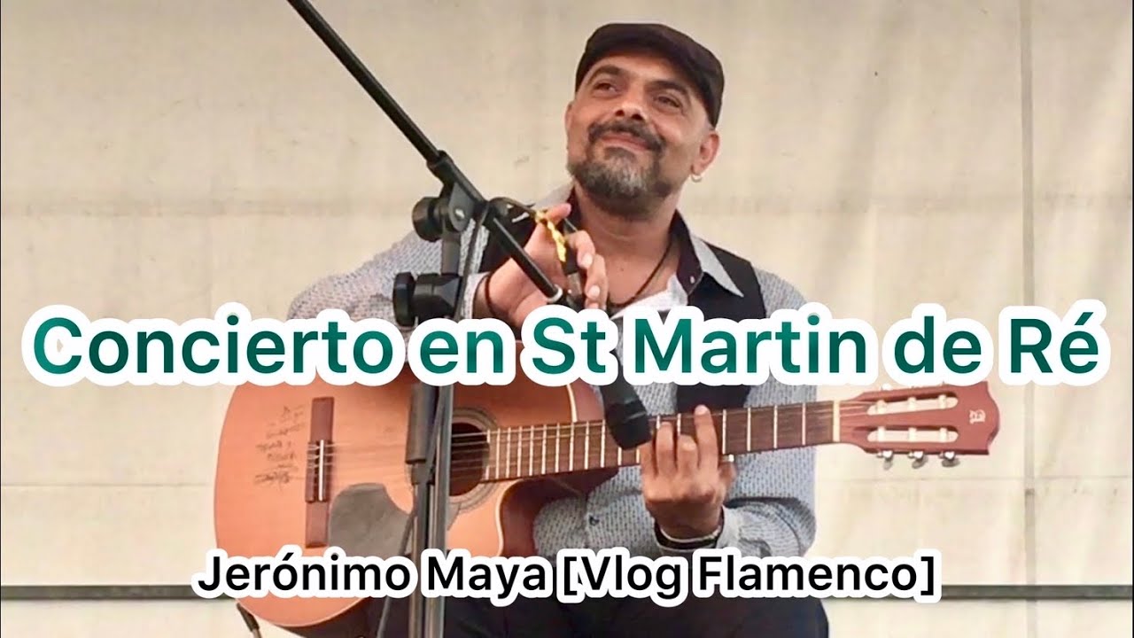 Concierto en St Martin de Ré / Jerónimo Maya [Vlog Flamenco]