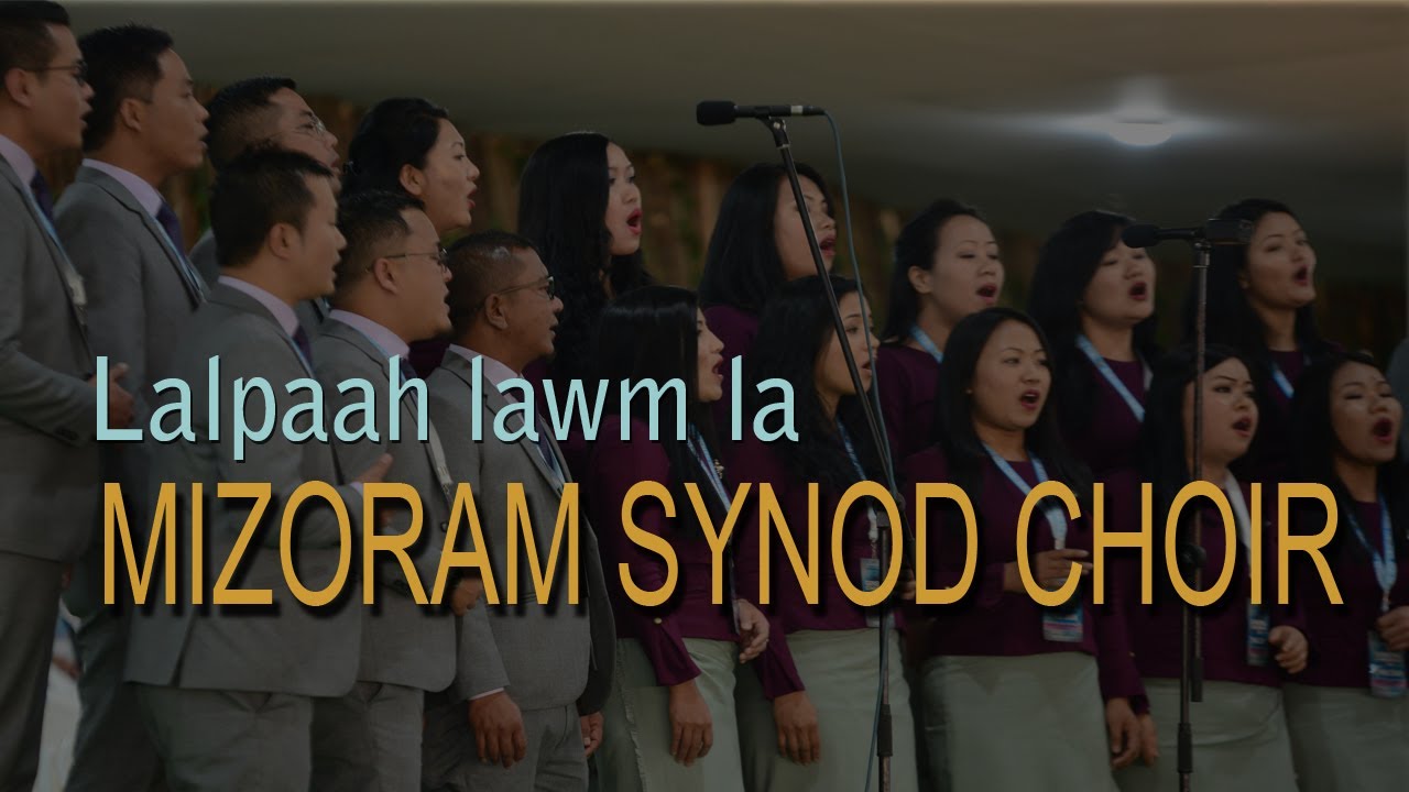 Lalpa ah lawm la - Mizoram Synod Choir 2018-2020