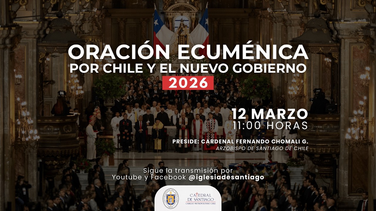 Oración Ecuménica por Chile y el Nuevo Gobierno 2026