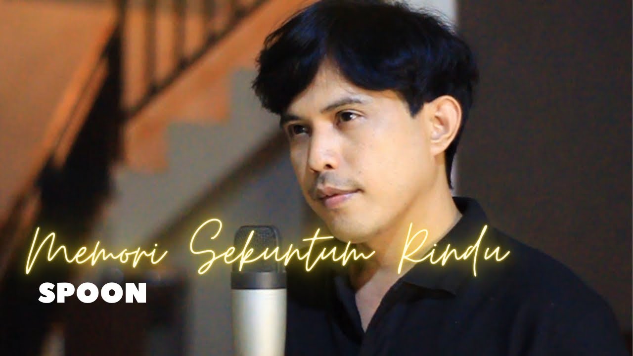 MEMORI SEKUNTUM RINDU - SPOON | NURDIN YASENG (COVER)