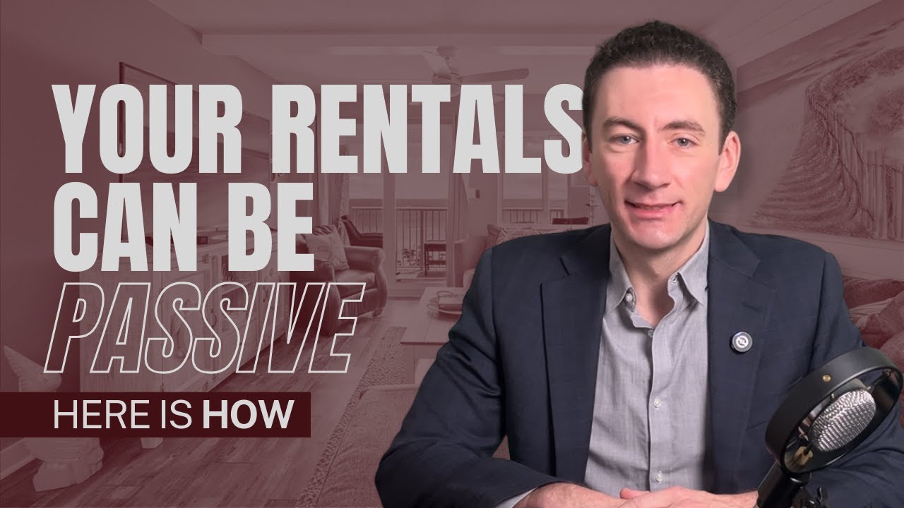 Your Rentals Can Be Passive. Here is How