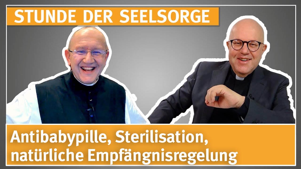 Antibabypille, Sterilisation, natürliche Empfängnisregelung, 16.1.25 STUNDE DER SEELSORGE Pater Karl