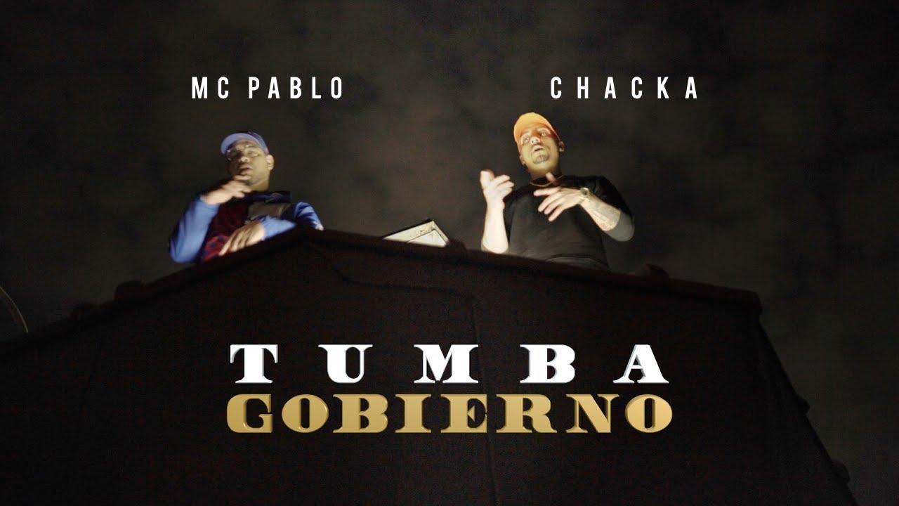 MC Pablo x Chacka - Tumba Gobierno (Official Video)