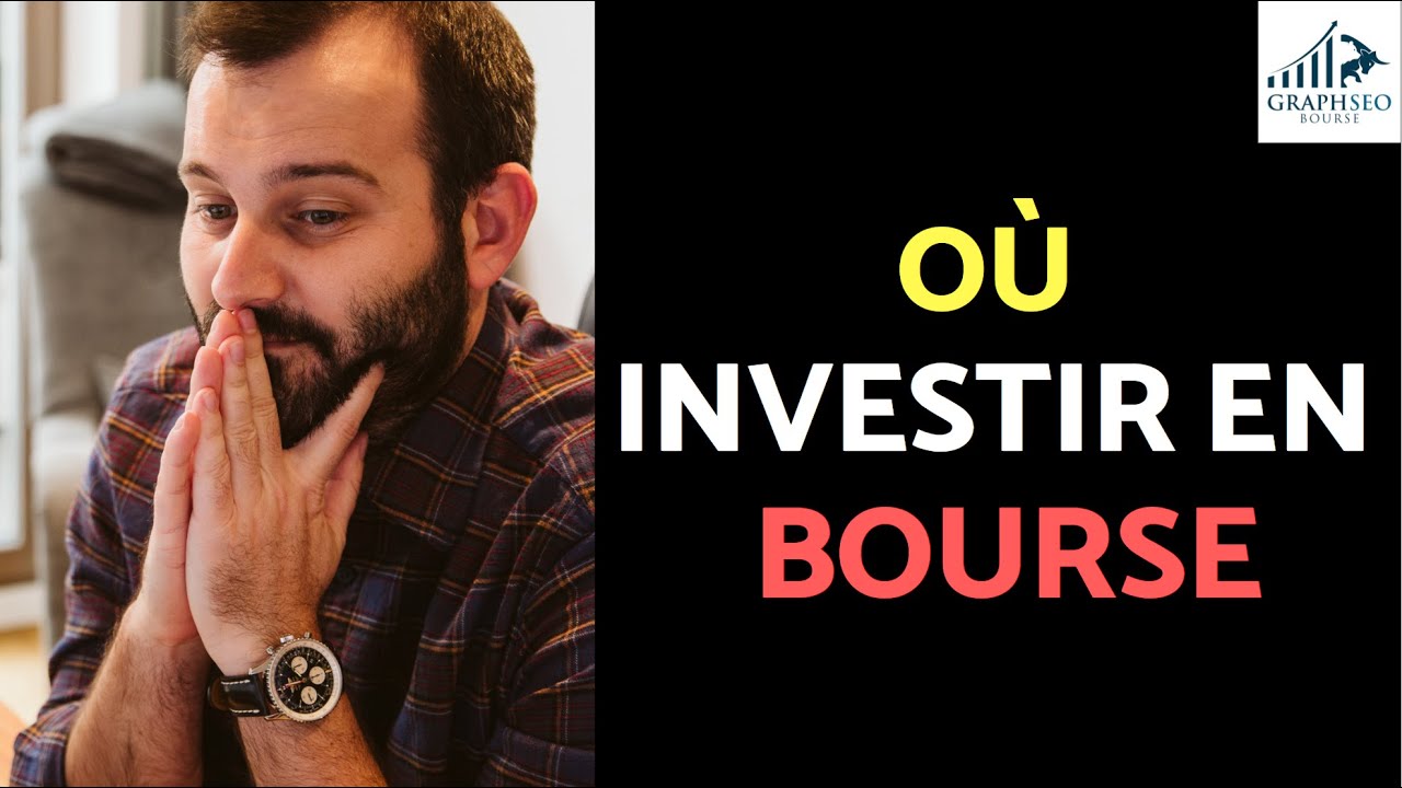 Où INVESTIR en BOURSE ? Guide 2021
