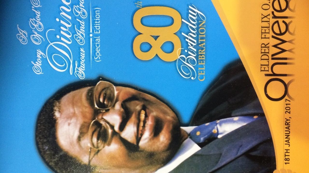 80TH BIRTHDAY CELEBRATION OF ELDER FELIX O. A. OHIWEREI