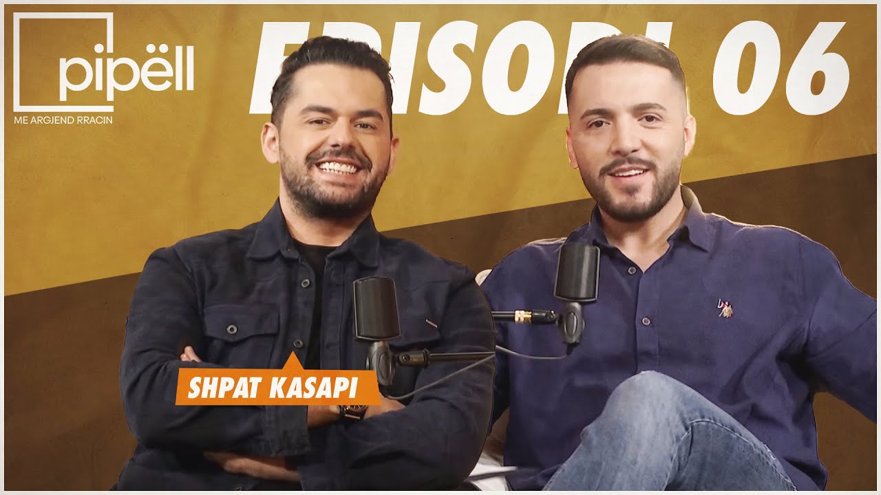PIPËLL – Shpat Kasapi @teve1