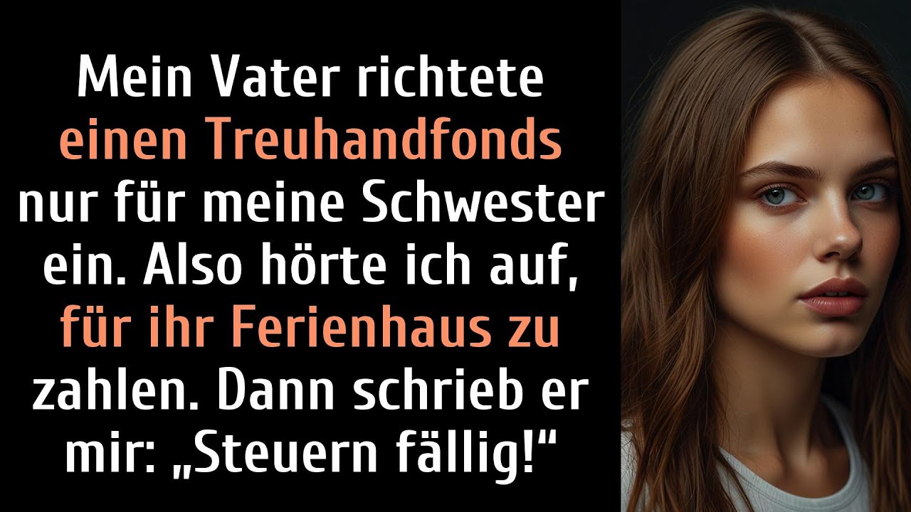 Vater hat einen Treuhandfonds nur für meine berech berechtigte Schwester eingerichtet  Ich habe ..