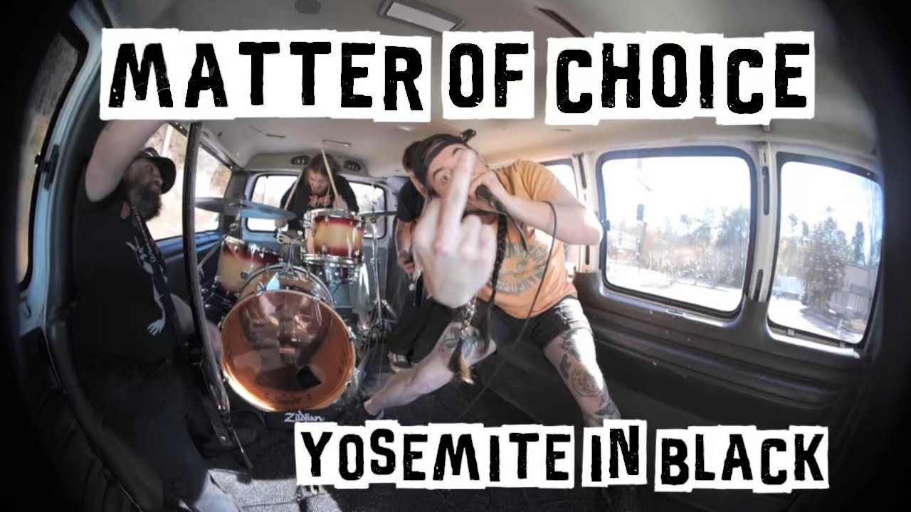 Yosemite in Black - "Matter of Choice" (Official Music Video)