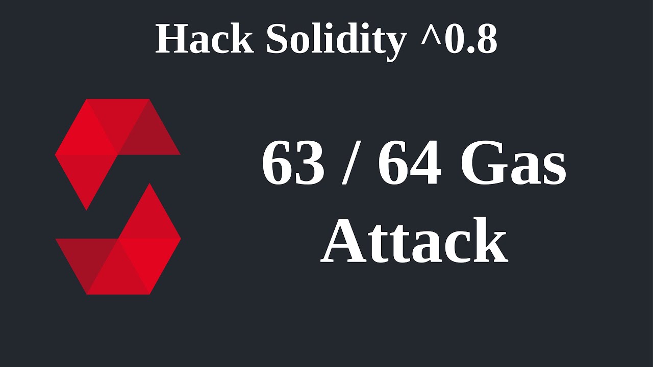 63 / 64 gas rule attack | Hack Solidity ^0.8