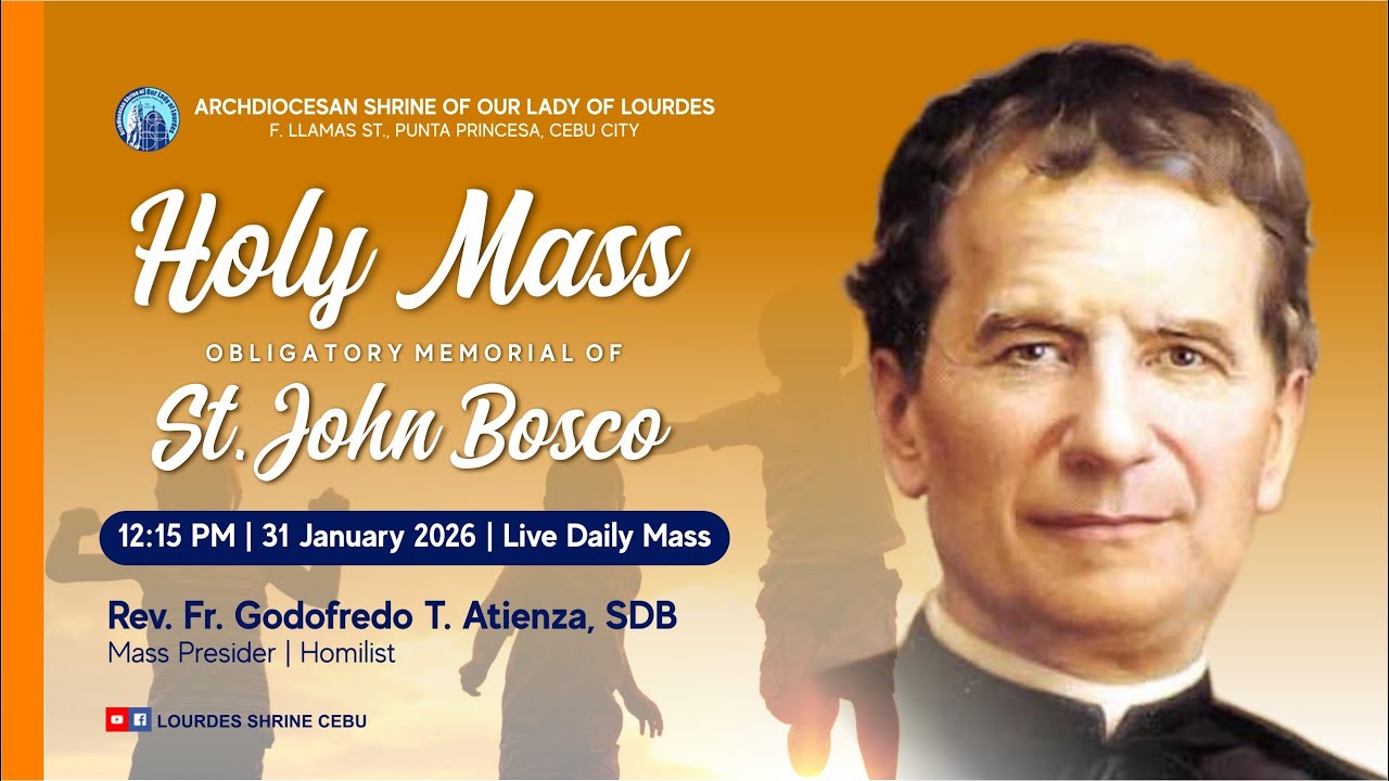 12:15 PM | OBLIGATORY MEMORIAL OF ST. JOHN BOSCO | 31 JAN 2026 | REV. FR. GODOFREDO ATIENZA, SDB
