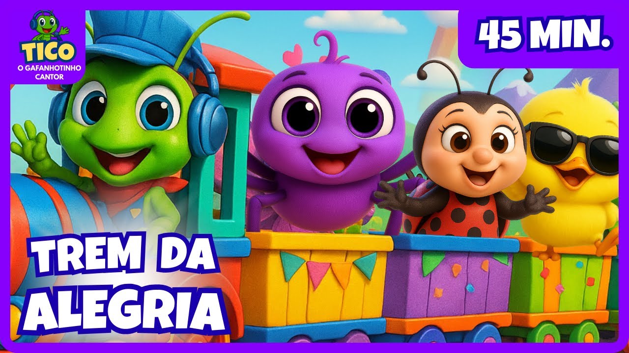 🚂🎶 40 Minutos de Música Infantil Divertida | Tico e o Trem da Alegria com a Turma ✨🐤🕷️