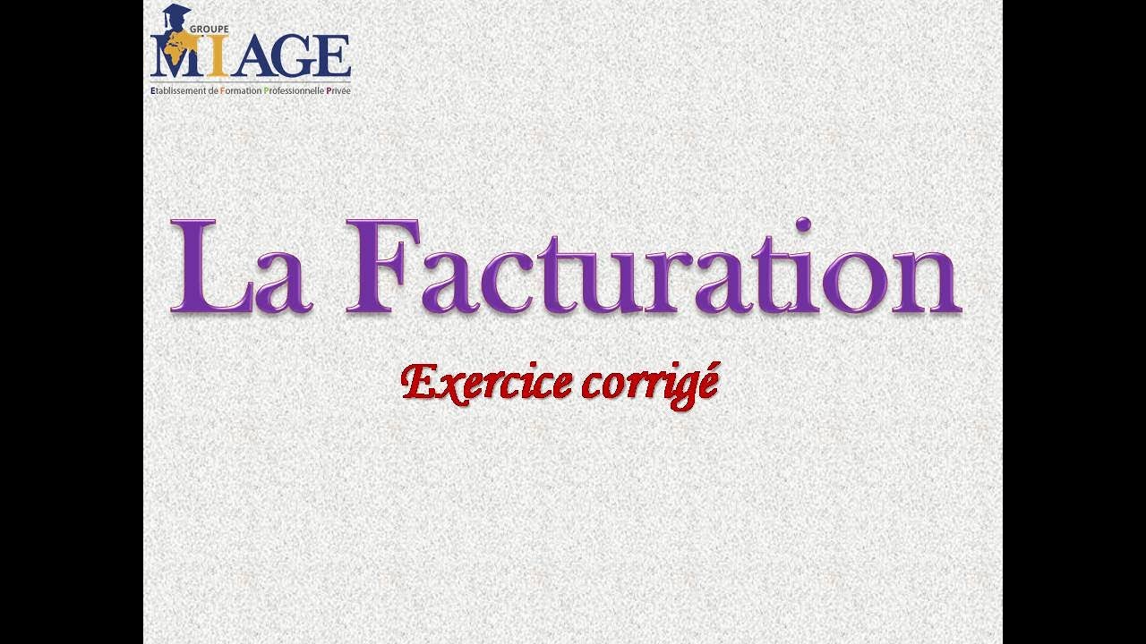 MIAGE - FACTURATION : Exercice facture du 18 07