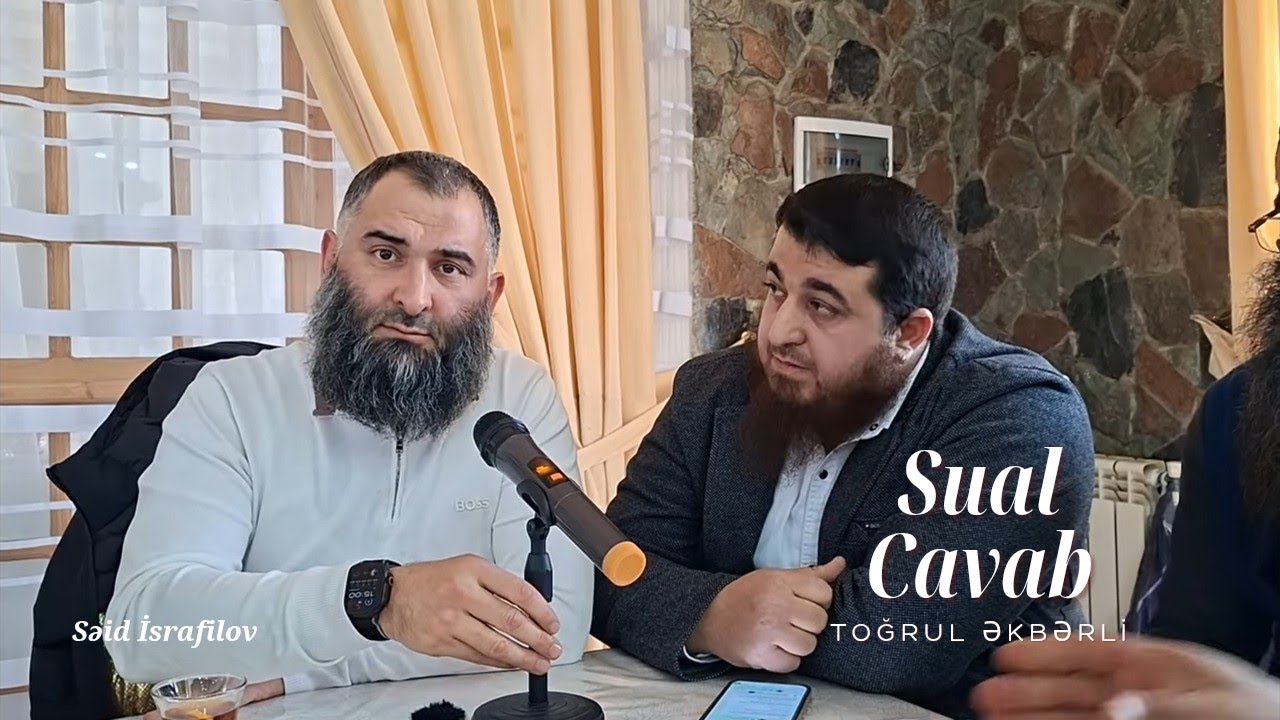 Sual-Cavab | Səid İsrafilov & Toğrul Əkbərli