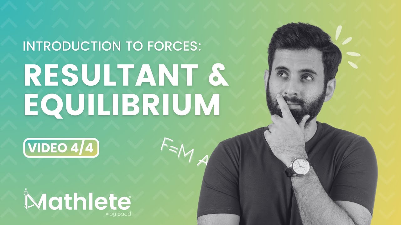 Mastering A-Level M1 Mechanics: Introduction to Forces - Resultant and Equilibrium (Part 4/4)