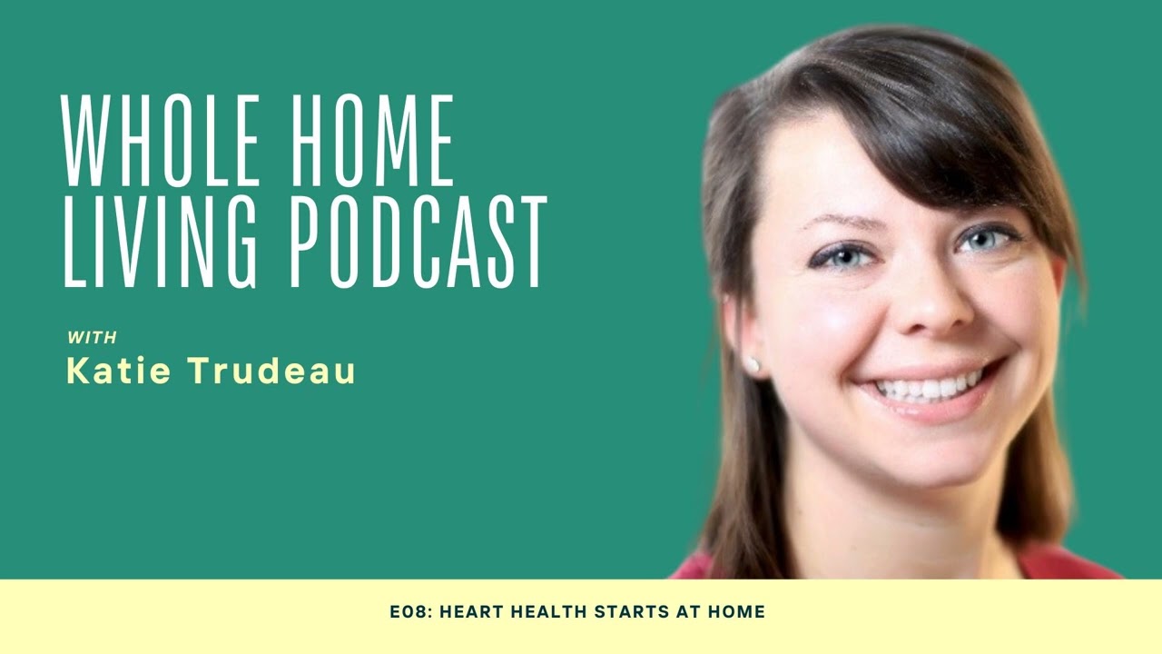 Heart Health Starts at Home (Episode 8)
