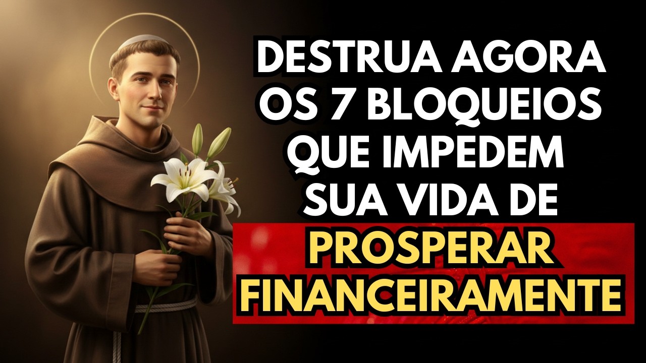 Os 7 Bloqueios Financeiros Que Santo Ant&ocirc;nio DESTR&Oacute;I em Apenas 3 Dias