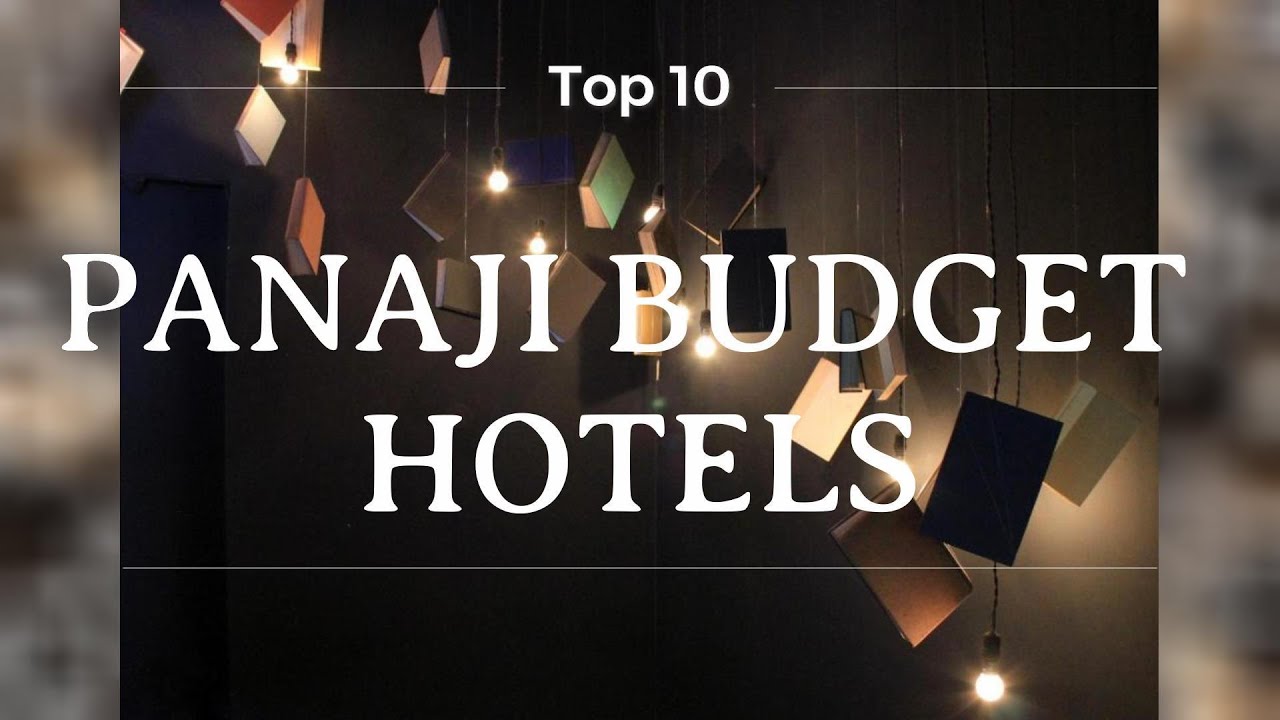 top 10 budget hotel in panaji |panaji hotels | cheapest hostel in panjim