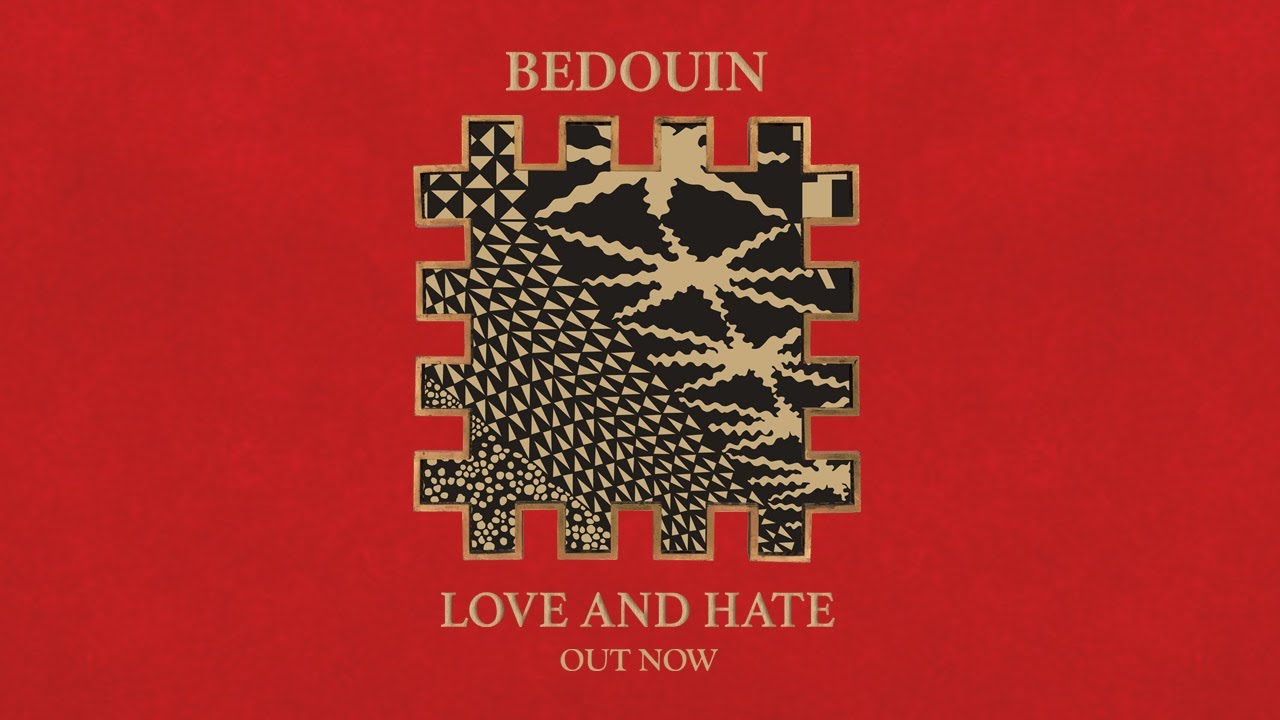 Bedouin - Love and Hate