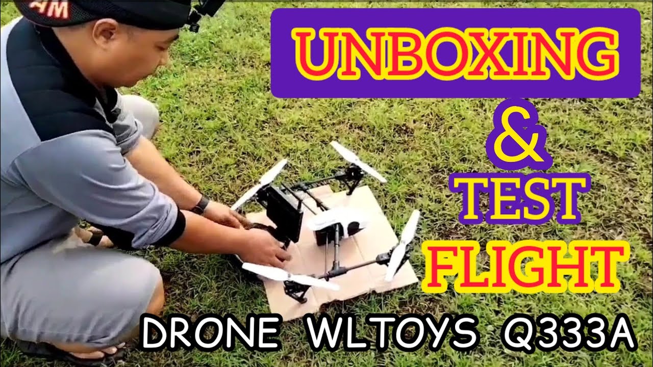 UNBOXING DAN TEST FLIGHT DRONE WLTOYS Q333A