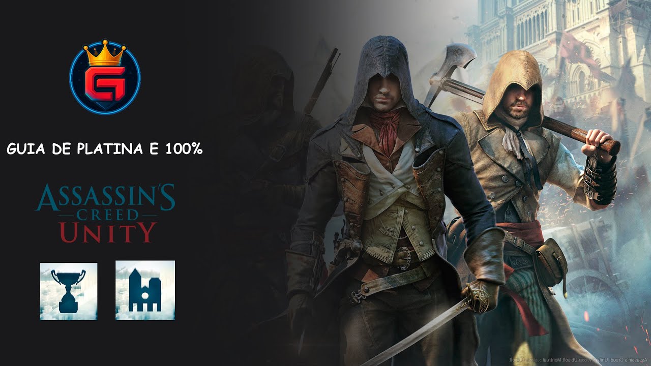ASSASSIN'S CREED UNITY - GUIA DE PLATINA E 100%