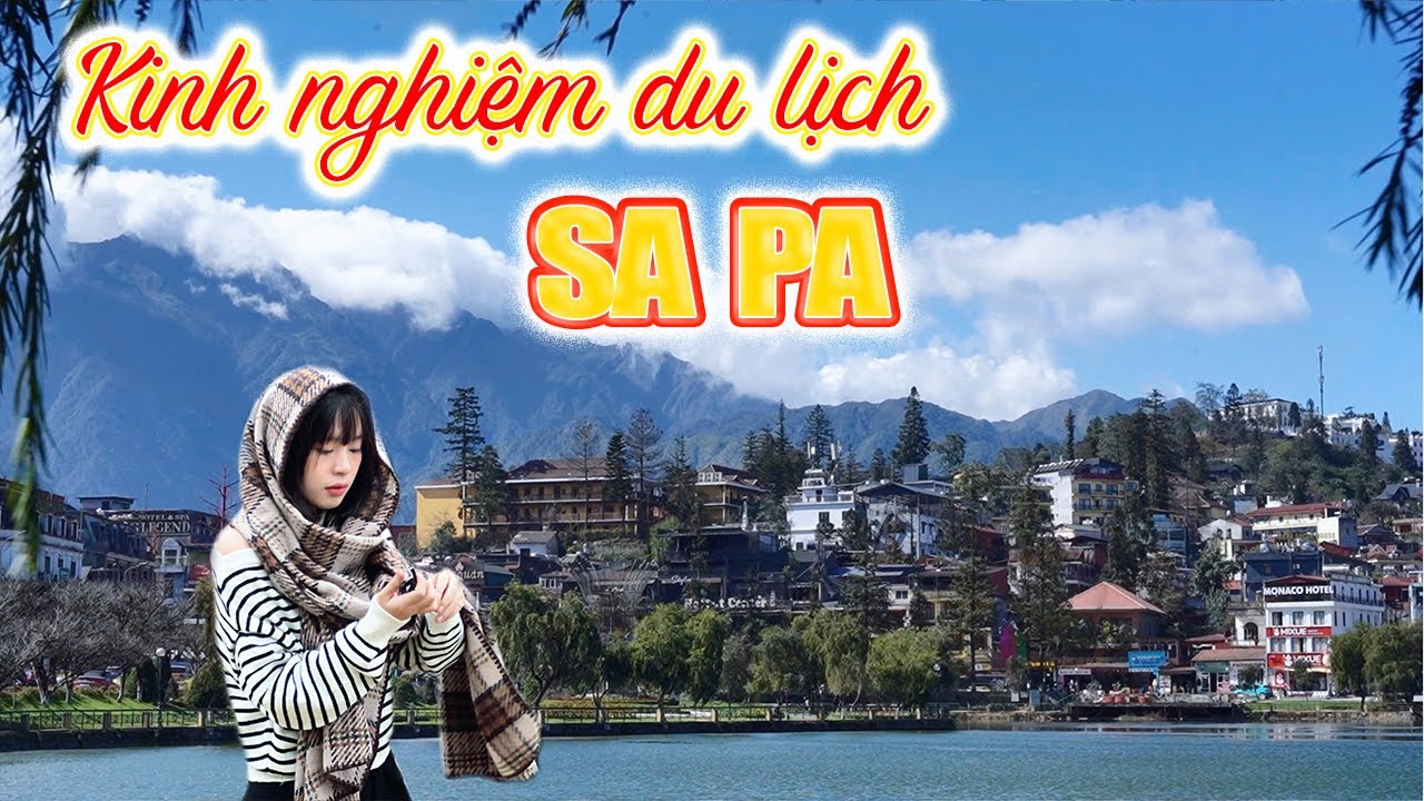 Kinh Nghiệm Du Lịch Sa Pa Cho Người Lần Đầu Khám Phá