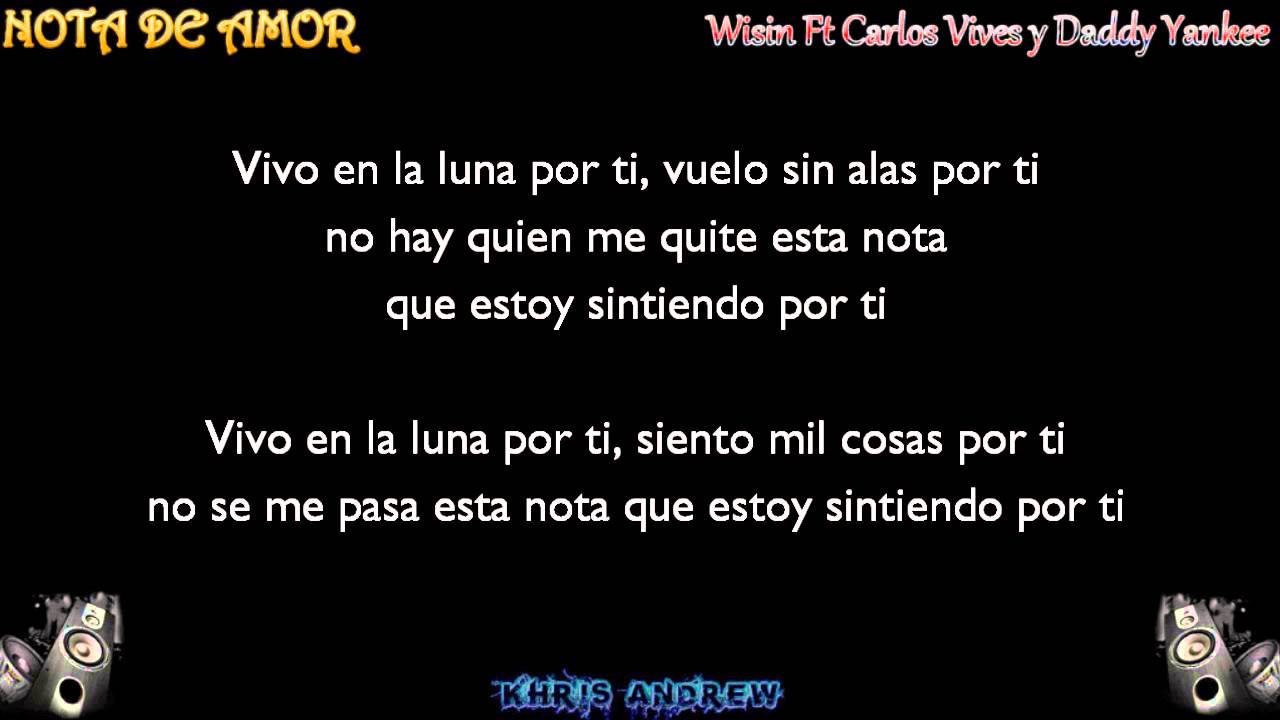 Nota De Amor - Wisin Ft Carlos Vives y Daddy Yankee (LETRA)