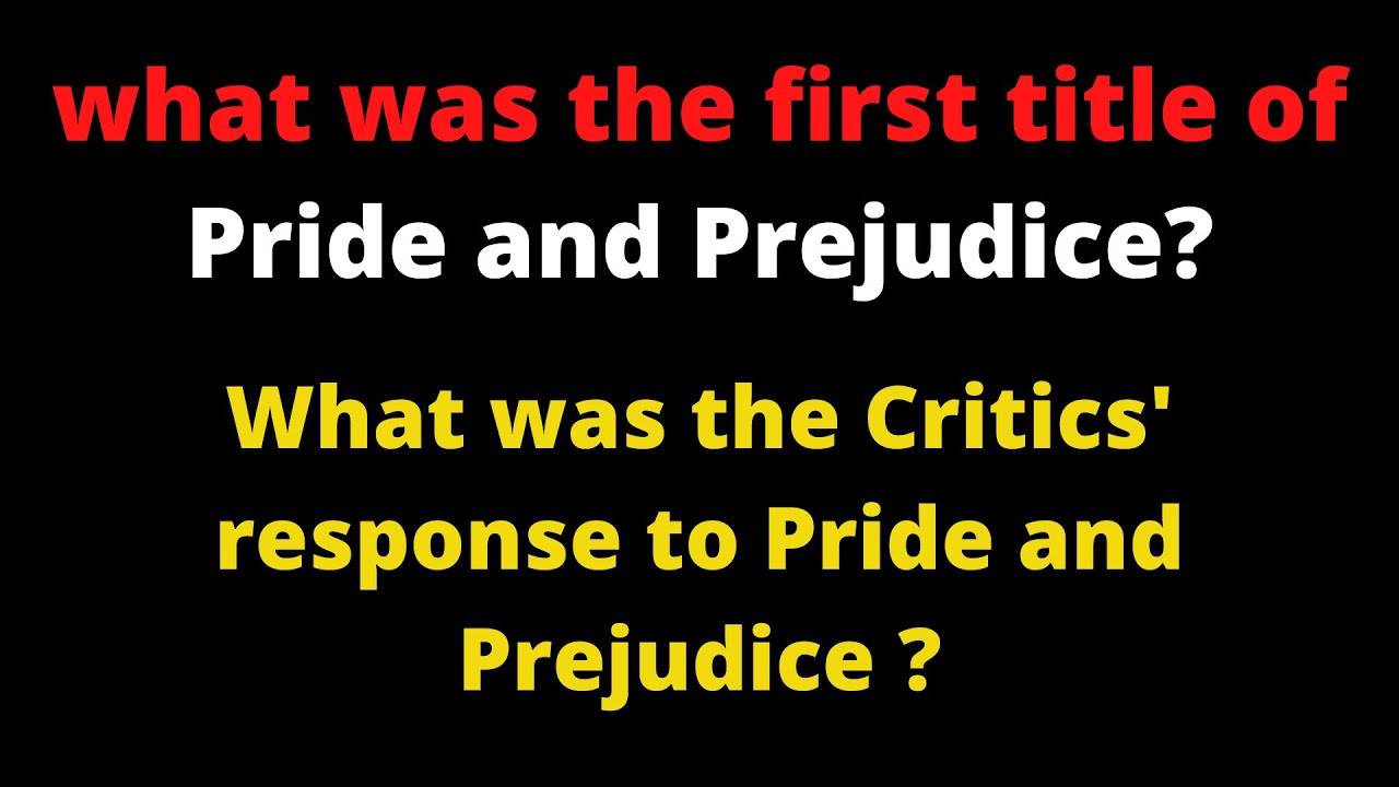 What was the first Title of Pride and Prejudice?