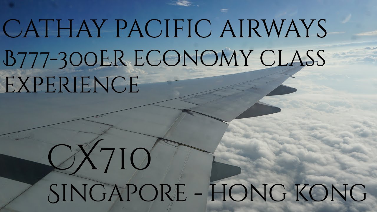 Cathay Pacific B777-300ER Economy Class Experience: CX710 Singapore to Hong Kong