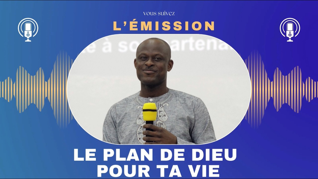 LE PLAN DE DIEU POUR TA VIE (ÉPISODE 55)    |  Pasteur Kofi Aholou